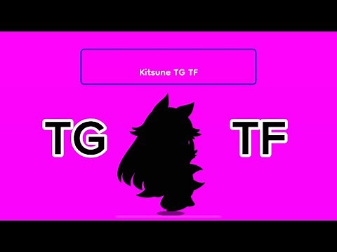 The KITSUNE curse | TG TF