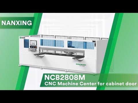 Drilling and milling for cabinet door! Nanxing NCB2808M CNC machine center