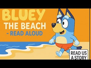 Bluey: The Beach - Read Aloud