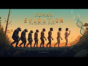 Human Evolution: The Complete Story Of Our Existence
