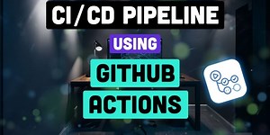 CI/CD Pipeline Using GitHub Actions: Automate Software Delivery