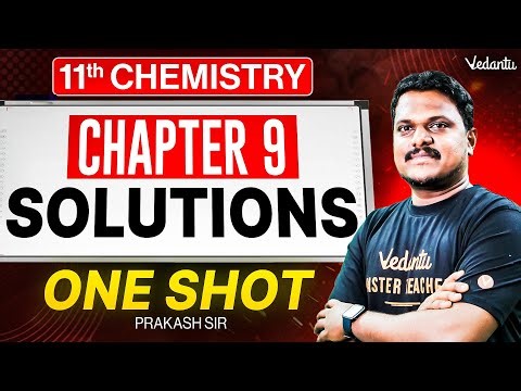 11th Chemistry | Chapter 9 Solutions One Shot Revision | Prakash Sir