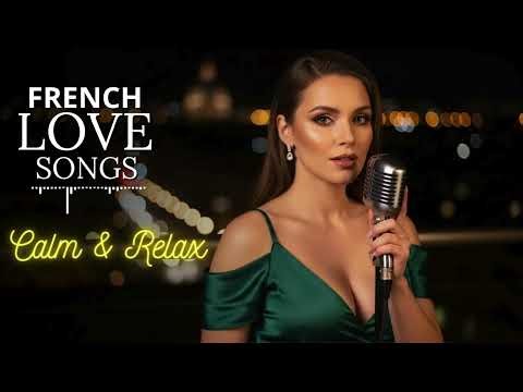 Soft French Romantic Songs – Calm & Beautiful Love Music Playlist💕