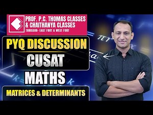 CUSAT I PYQ Discussion I Maths I MATRICES AND DETERMINANTS