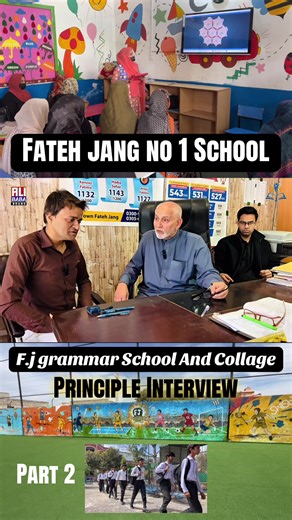 F.J. Grammar School and College Fateh Jang Principal Interview Part 2