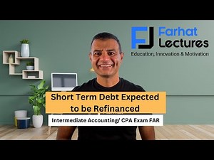 Short Term Debt Expected to be refinanced | Intermediate accounting | CPA Exam FAR