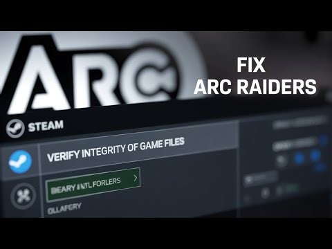 How to Verify Arc Raiders Game Files on Steam (Fix Crashes & Errors)
