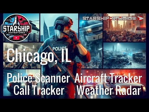🔴Chicago Police & Fire Scanner LIVE | Aircraft Tracker, Radar & Breaking News | Starship Adventures