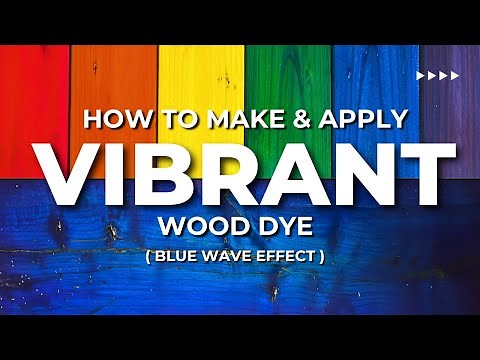 How to Make & Apply Vibrant Wood Stain (Blue Wave Effect)