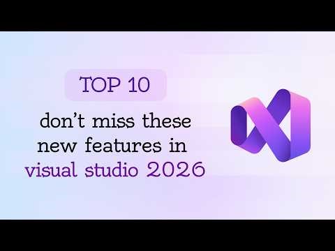 Don't Miss Out What's NEW in Visual Studio 2026