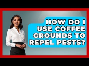 How Do I Use Coffee Grounds To Repel Pests? - Insects and Invaders