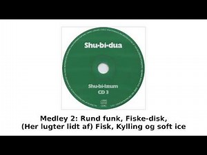 Shu-bi-dua - Medley 2 - Rund funk, Fiske-disk, [Her lugter lidt af] Fisk, Kylling og soft ice