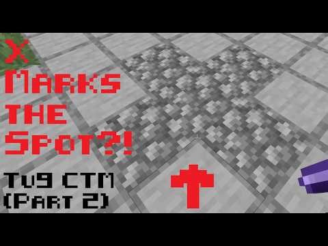 Minecraft TU9 Tutorial World CTM - Part 2 - X Marks the Spot