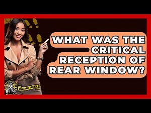 What Was The Critical Reception Of Rear Window? - The Crime Reel