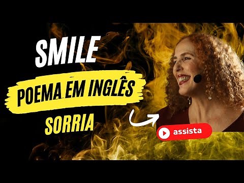 POEMA FÁCIL EM INGLÊS - SMILE - com áudio e tradução