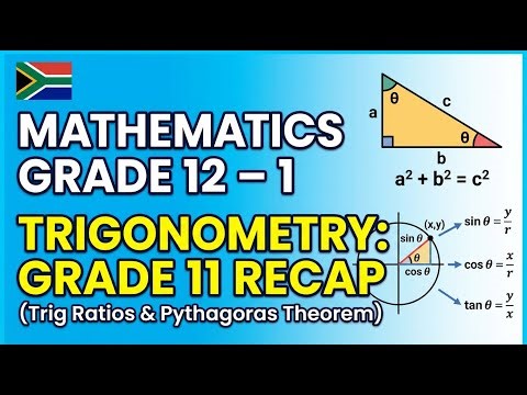 Mathematics Grade 12 Trigonometry - Grade 11 Recap Trig Ratios & Pythagoras Theorem