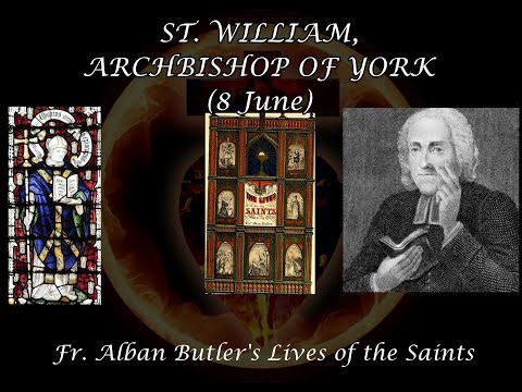 St. William, Archbishop of York (8 June): Butler's Lives of the Saints