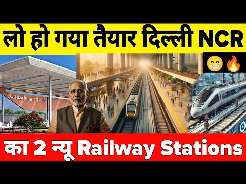 2 New Railway Stations In Delhi NCR Ready To Open In 2026