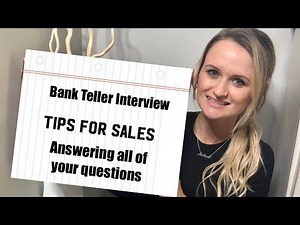 BANK TELLER JOB INTERVIEW TIPS || HOW TO SALE | YOUR QUESTIONS ANSWERED