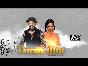 🎉Town mix ( DJ MAK ETHIOPIA)Part #5 - best of the best live mix📸