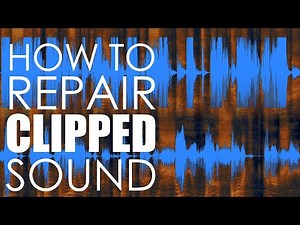 How to Fix Clipped Recordings - Part 2 of 24