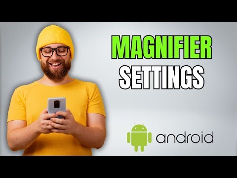 How to Customize Magnifier on Android & Samsung Galaxy (2026 Step-by-Step)