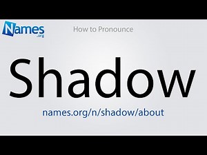 How to Pronounce Shadow
