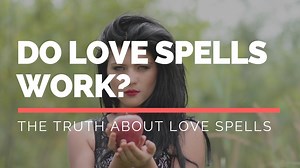 Do Love Spells Work? The Truth About Love Spells -- Witchcraft