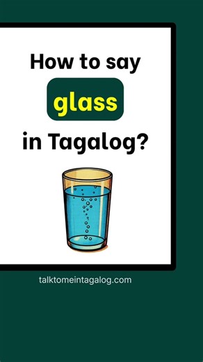 How to Say GLASS in Tagalog? | TALK TO ME IN TAGALOG