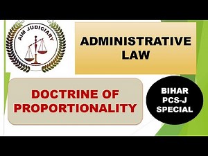 ADMINISTRATIVE LAW: DOCTRINE OF PROPORTIONALITY, MEANING & TEST| BIHAR PCS-J
