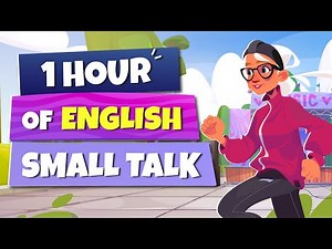 1 hour of SMALL TALK in English to SPEAK like a NATIVE ENGLISH speaker