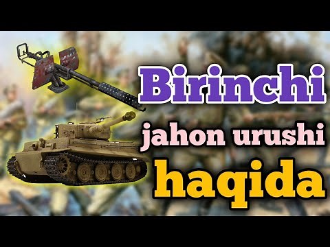 BIRINCHI JAHON URUSHI HAQIDA QIZIQARLI FAKTLAR.