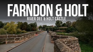 Farndon & Holt | A run down the river Dee to Holt Castle