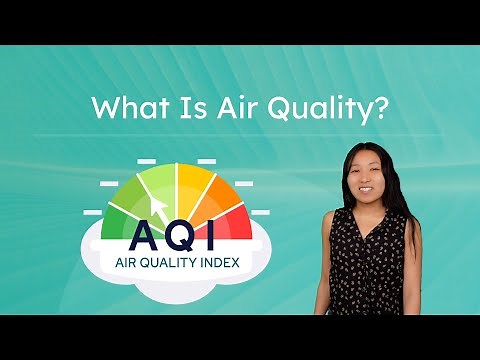 What Is Air Quality? - Understanding Air Pollution and Its Effects