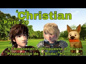 Christian (Shrek) Parte 20 - El Amanecer/La Propuesta de Burns/Preparación de la Boda/(“Hallelujah”)