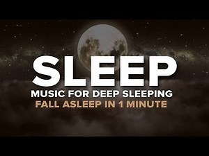 [Fall asleep in 1 Minute] DEEP SLEEP RELAXING MUSIC | FALL ASLEEP FAST | SLEEP MUSIC FOR INSOMNIA