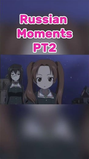 Russian Moments PT2 #GirlsUndPanzer