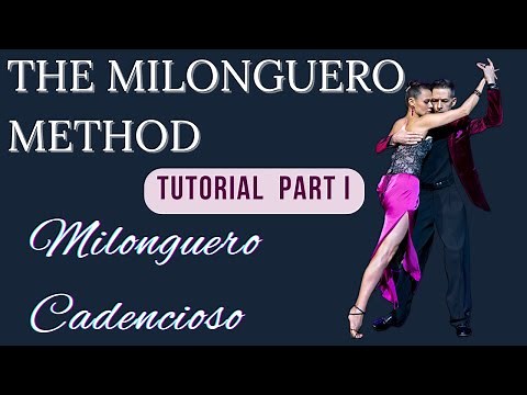 THE MILONGUERO METHOD - a complete tutorial on Tango Argentino close embrace