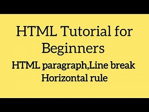 HTML Paragraph , Line Break, Horizontal Rule | HTML Tutorial for Beginners | Part 6