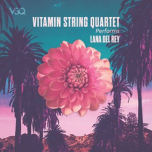 The Vitamin String Quartet - Vitamin String Quartet Performs Lana Del Rey