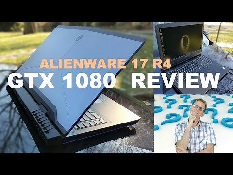 ALIENWARE 17R4 GTX 1080 REVIEW - BENCHMARKS, THERMALS & TOBII EYE TRACKING