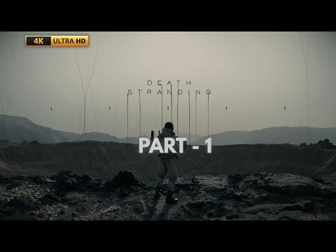 Death Stranding #1 4K Cinematic Gameplay - Stunning Visuals & Epic Moments