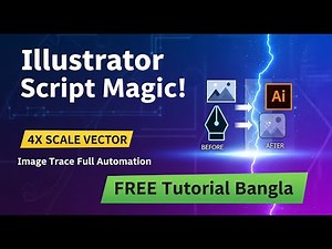 Illustrator Script Magic! Image Trace Full Automation | 4X Scale Vector FREE Tutorial Bangla