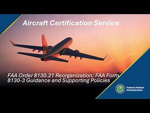 FAA Order 8130.21J Reorganization: FAA Form 8130-3 Guidance and Supporting Policies