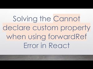 Solving the Cannot declare custom property when using forwardRef Error in React