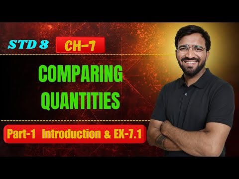 💰 Class 8 Maths | Chapter 7 Comparing Quantities | Part 1 (Introduction + Exercise 7.1)
