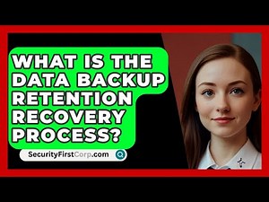 What Is The Data Backup Retention Recovery Process? | SecurityFirstCorp News