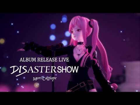 【3D LIVE】DISASTERSHOW || Disasterpiece Release Mini Show! || Mori Calliope #disastershow #calliolive