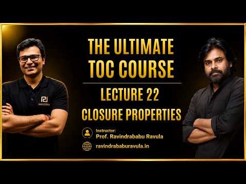 Closure Properties | Lecture 22 | GATE CS 2027 | Prof. Ravindrababu Ravula