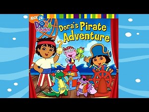 Dora the Explorer- Dora’s Pirate Adventure read by: Swanti Reads